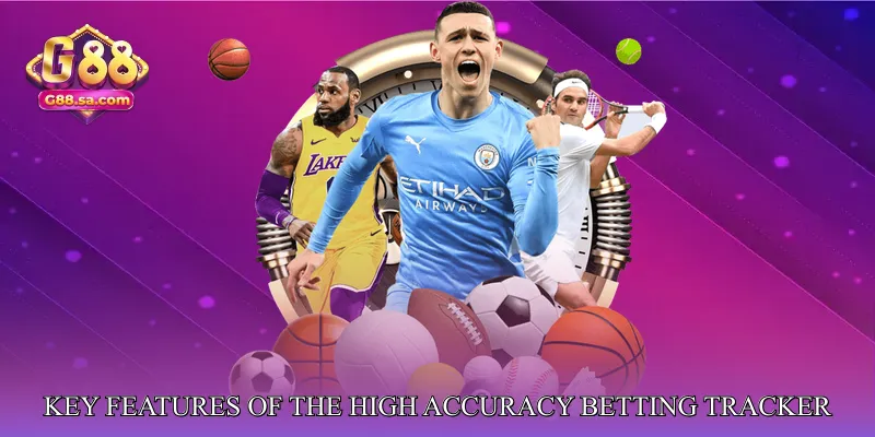 Key Features of the High Accuracy Betting Tracker