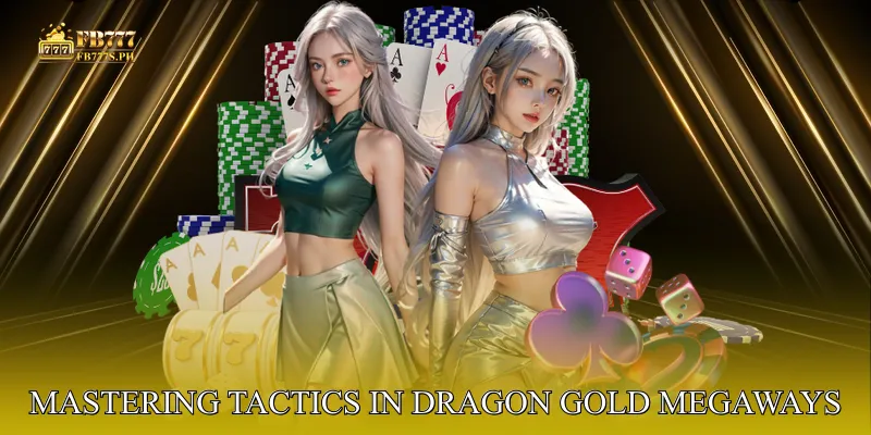Mastering Tactics for Triumph in Dragon Gold Megaways