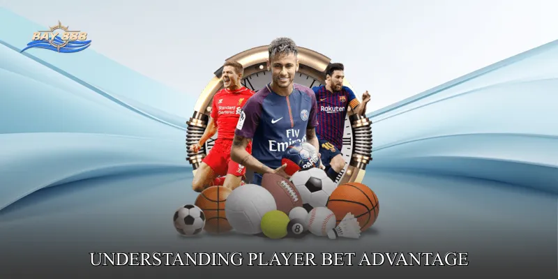 Understanding Player Bet Advantage